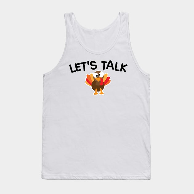 Let's Talk Turkey Tank Top by Gobble_Gobble0